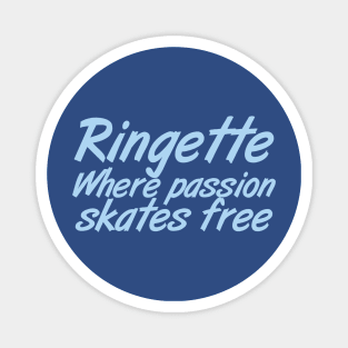 Ringette: Where passion skates free Magnet